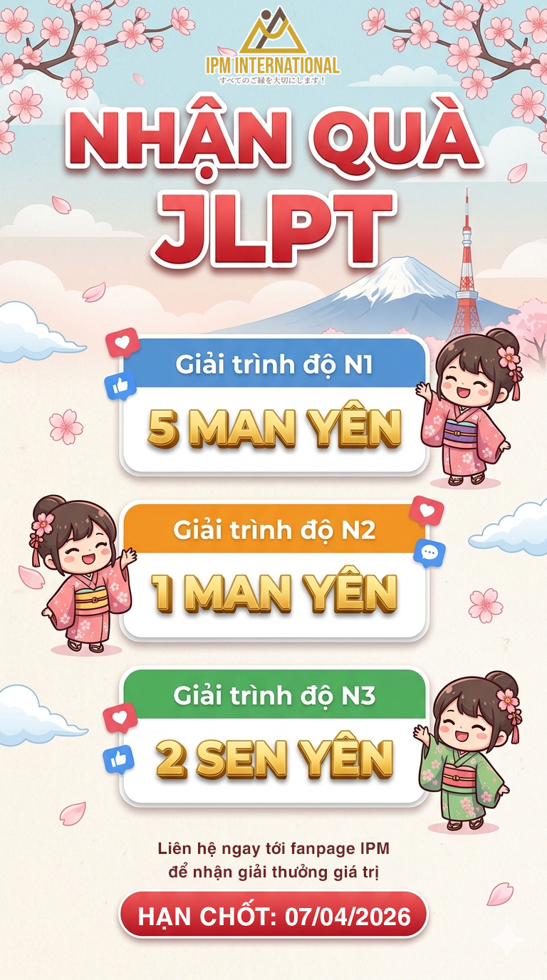 THI ĐỖ JLPT – NHẬN THƯỞNG HẤP DẪN TỪ IPM